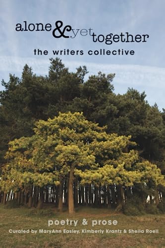Imagen de archivo de Alone & Yet Together: The Writers Collective - Poetry & Prose a la venta por Ria Christie Collections