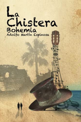 Stock image for La Chistera Bohemia: Fantasa para una vida sin luces, en un entorno mgico (Spanish Edition) for sale by ALLBOOKS1
