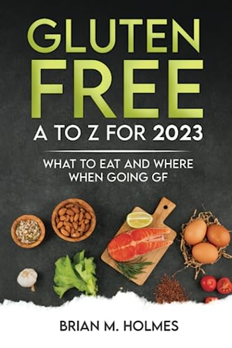 9798396492585: Gluten Free A to Z for 2023: What to Eat and Where When Going GF