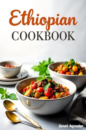 9798396511682: Ethiopian Cookbook: Quick and Easy Step-By-Step Guide to Exploring the Delicious Flavors of Ethiopian Cooking at Home