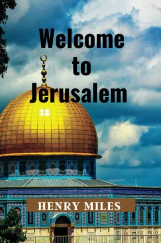 Stock image for Welcome to Jerusalem: 2023 Detailed Travel Guide and Trip Itinerary, for Tourists and Pilgrims for sale by GreatBookPrices