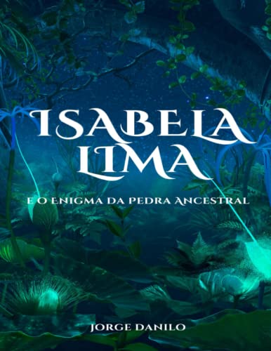 Stock image for Isabela Lima e o Enigma da Pedra Ancestral for sale by Ria Christie Collections