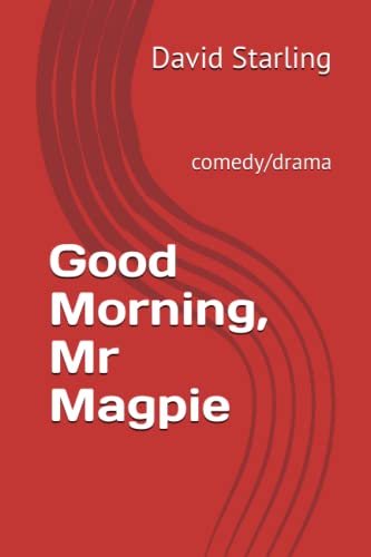Stock image for Good Morning; Mr Magpie: a comedy/drama for sale by Ria Christie Collections