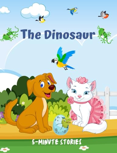Beispielbild fr The Dinosaur (5-Minute Stories): Action and Adventure Short Stories for Kids ages 3-8 zum Verkauf von medimops