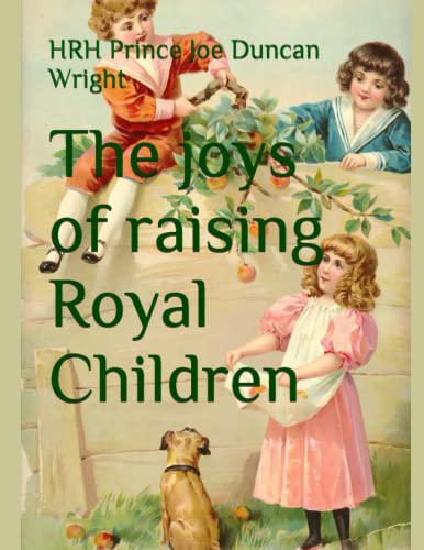 Stock image for The joys of raising Royal Children (The Royal Chronicles) for sale by Ria Christie Collections