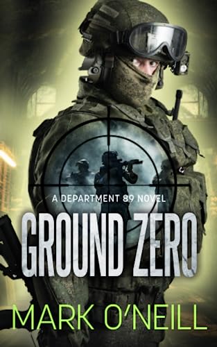 Beispielbild fr Ground Zero: A deadly German military bioweapon threatens to tilt the balance of world power (Department 89, Band 15) zum Verkauf von medimops