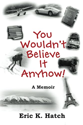 Imagen de archivo de You Wouldn't Believe It Anyhow: True Adventures From A Non-Standard Life a la venta por HPB-Ruby