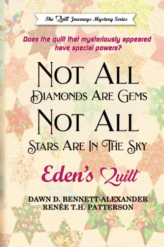 Imagen de archivo de Not All Diamonds Are Gems, Not All Stars Are In The Sky: Eden's Quilt (The Quilt Journeys Mystery) a la venta por ALLBOOKS1