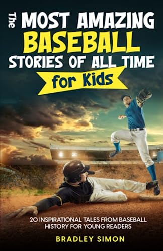 Stock image for The Most Amazing Baseball Stories of All Time for Kids: 20 Inspirational Tales From Baseball History for Young Readers (Young Readers Baseball Starter Pack) for sale by Big River Books