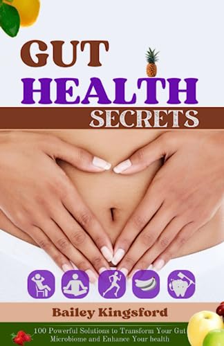 Beispielbild fr Gut Health Secrets: 100 Powerful Solutions to Transform Your Gut Microbiome and Enhance Your health zum Verkauf von GreatBookPrices