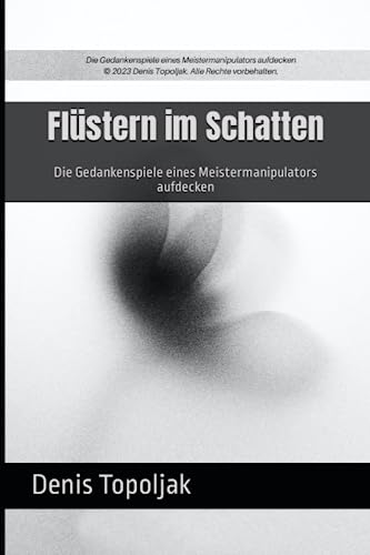 9798397859219: Flstern im Schatten: Die Gedankenspiele eines Meistermanipulators aufdecken