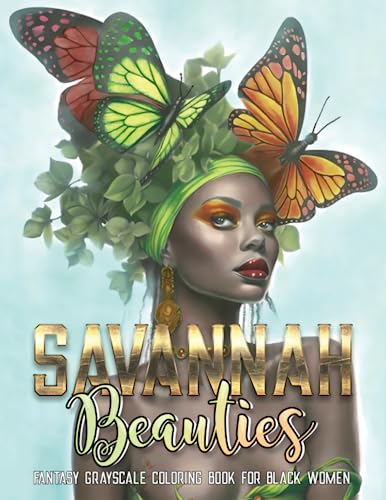 Stock image for Savannah Beauties: A Fantasy Grayscale Coloring Book for Black Women for sale by GreatBookPrices