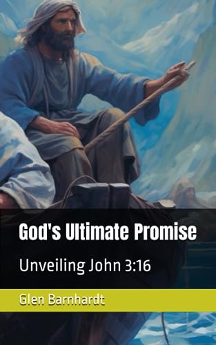 Stock image for God's Ultimate Promise: Unveiling John 3:16 for sale by GreatBookPrices