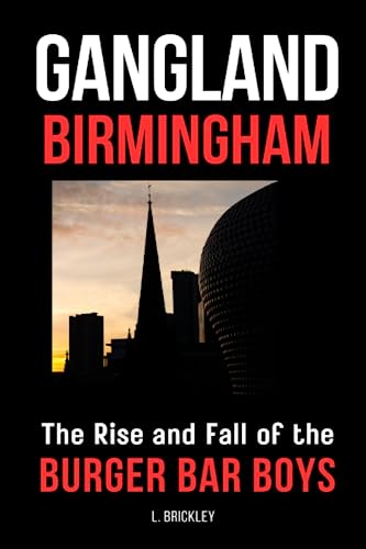 Stock image for Gangland Birmingham: The Rise and Fall of the Burger Bar Boys for sale by Ria Christie Collections
