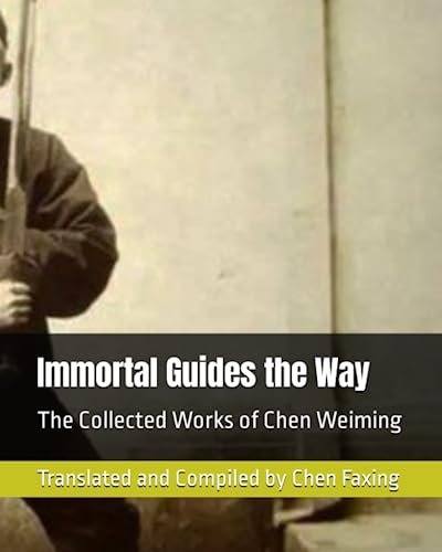Beispielbild fr Immortal Guides the Way: The Collected Works of Chen Weiming zum Verkauf von Ria Christie Collections
