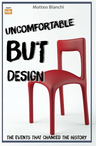 Image d'archives pour Uncomfortable but design: The events that changed the history of Design mis en vente par Ria Christie Collections