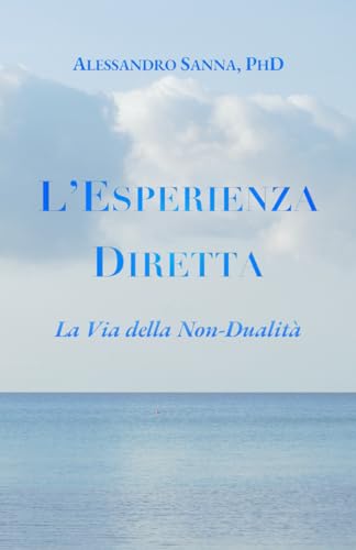 Beispielbild fr L'Esperienza Diretta: La Via della Non-Dualit (Italian Edition) zum Verkauf von California Books