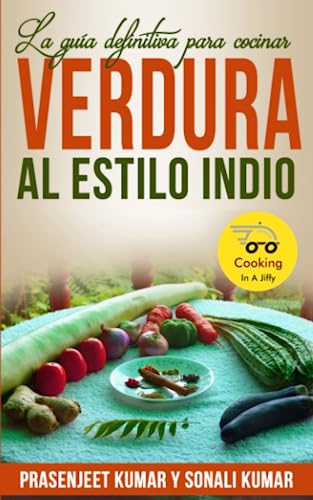 Beispielbild fr La gua definitiva para cocinar verdura al estilo indio (Cocinando en un periquete) (Spanish Edition) zum Verkauf von Ria Christie Collections