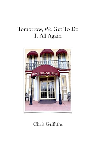 Stock image for Tomorrow We Get To Do It All Again for sale by Ria Christie Collections