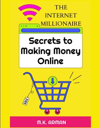 Stock image for The Internet Millionaire: Secrets to making money online (Buisness Mastery Series) for sale by California Books