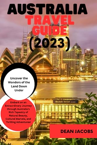 Stock image for Australia Travel Guide 2023: The Ultimate Travel Guide to the land down under for sale by Half Price Books Inc.