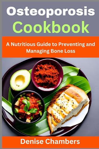 Stock image for Osteoporosis Cookbook: A Nutritious Guide to Preventing and Managing Bone Loss for sale by GreatBookPrices