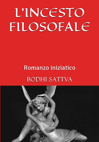Stock image for L'INCESTO FILOSOFALE: Romanzo iniziatico for sale by Ria Christie Collections