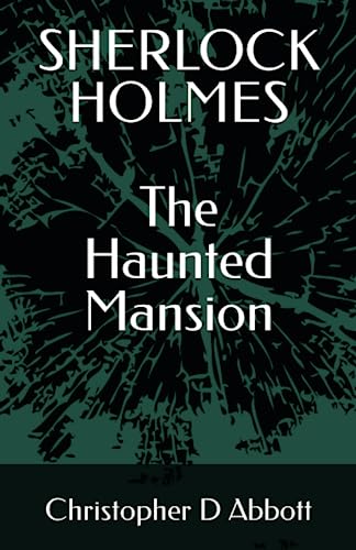 Stock image for SHERLOCK HOLMES The Haunted Mansion (The Watson Chronicles) for sale by HPB-Ruby