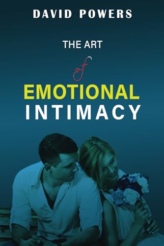 Stock image for The Art of Emotional Intimacy: Cultivating Lasting Connections in a Hyper-Sexualized World (Healthy Relationships) for sale by Ria Christie Collections