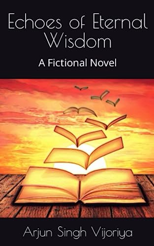Stock image for Echoes of Eternal Wisdom: A Fictional Novel for sale by Ria Christie Collections
