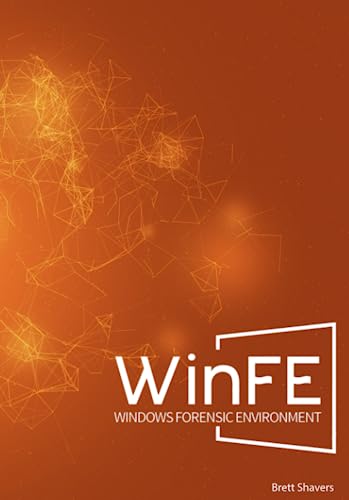 Stock image for WinFE: Windows Forensic Environment for sale by California Books