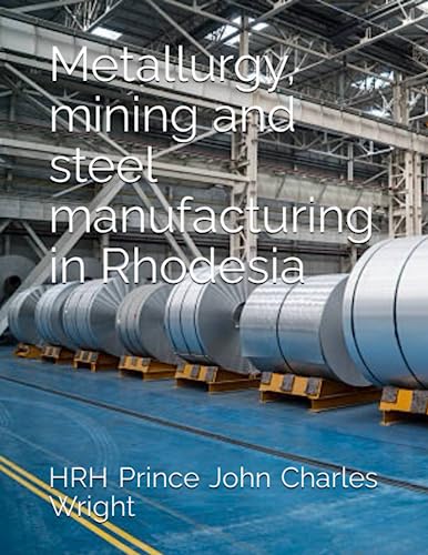 Stock image for Metallurgy, mining and steel manufacturing in Rhodesia for sale by Ria Christie Collections