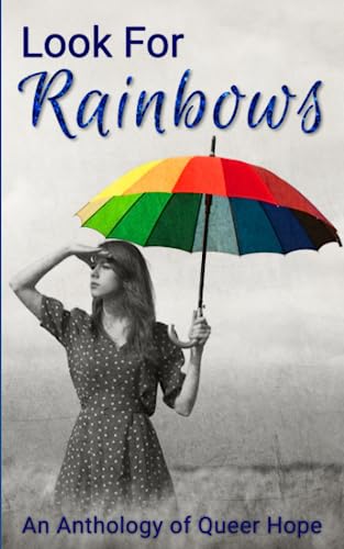 Beispielbild fr Look For Rainbows: An Anthology of Queer Hope zum Verkauf von Reuseabook