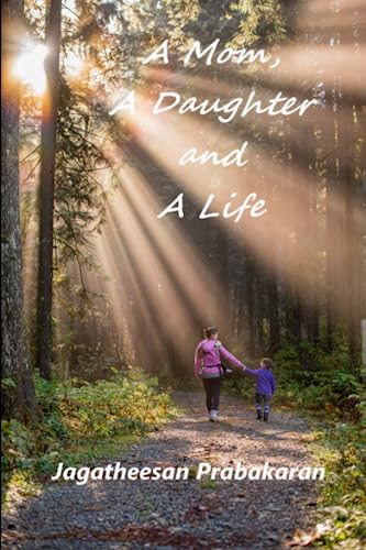 Stock image for A Mom; A Daughter and A Life for sale by Ria Christie Collections