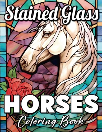 9798398716214: Stained Glass Horses Coloring Book: Captivating Coloring Discoveries with Beautiful Horses | Beautiful Images of Horses to Color