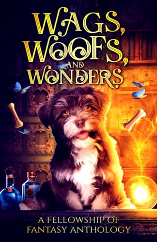 Stock image for Wags, Woofs, and Wonders (Fellowship of Fantasy) for sale by California Books