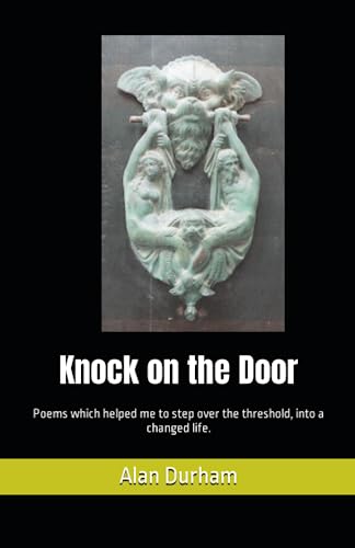 Stock image for Knock on the Door: Poems which helped me to step over the threshold, into a changed life. for sale by AwesomeBooks