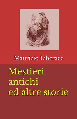 Stock image for Mestieri antichi ed altre storie for sale by PBShop.store US