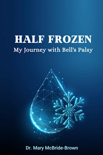 Stock image for Half Frozen My Journey with Bell's Palsy for sale by PBShop.store US