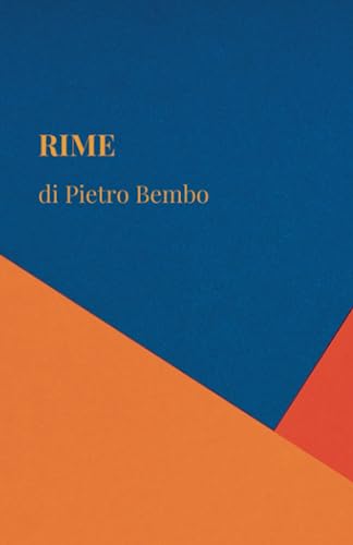 Beispielbild fr Le Rime di Pietro Bembo: Edizione Integrale zum Verkauf von Buchpark