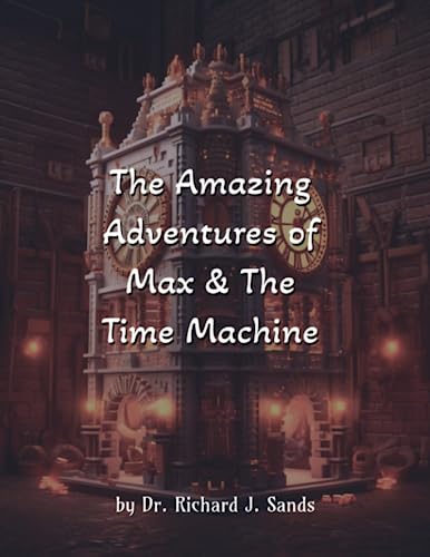 Immagine dell'editore per The Amazing Adventures of Max and the Time Machine (Mystical Marvels in a World of Wonder) venduto da Ria Christie Collections