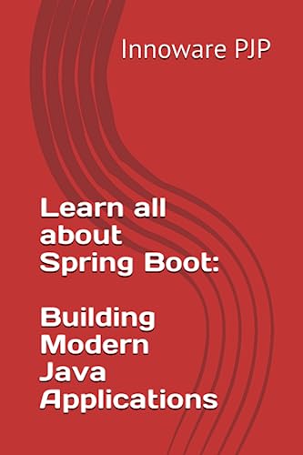 Beispielbild fr Learn all about Spring Boot: Building Modern Java Applications zum Verkauf von Ria Christie Collections