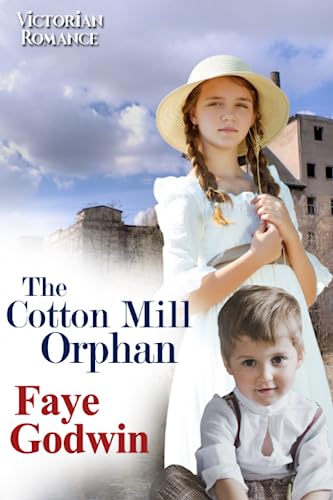 Stock image for The Cotton Mill Orphan for sale by AwesomeBooks