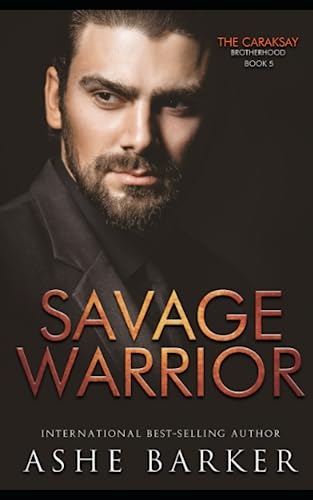 Stock image for Savage Warrior: The Caraksay Brotherhood: Book 5 for sale by GreatBookPrices