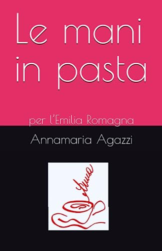 9798399269313: Le mani in pasta: per l’Emilia Romagna