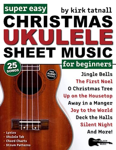 Stock image for Super Easy Christmas Ukulele Sheet Music for Beginners: 25 Popular Christmas Carols with Ukulele TAB, Chord Charts, Strum Patterns + Free Audio! (Large Print Letter Notes Sheet Music) for sale by Omega