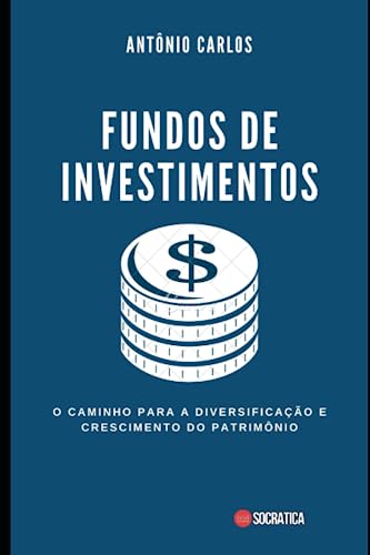 Imagen de archivo de Fundos de Investimentos: O Caminho para a Diversificao e Crescimento do Patrimnio a la venta por GreatBookPrices