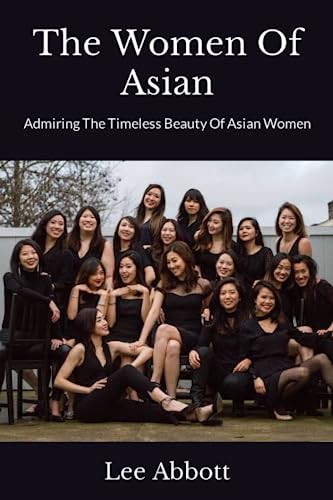 9798399415550: The Women Of Asian: Admiring The Timeless Beauty Of Asian Women