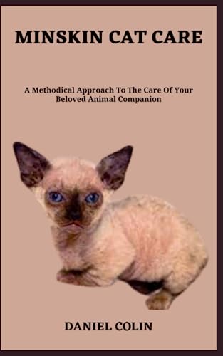 Stock image for MINSKIN CAT CARE: A Methodical Approach To The Care Of Your Beloved Animal Companion for sale by Ria Christie Collections