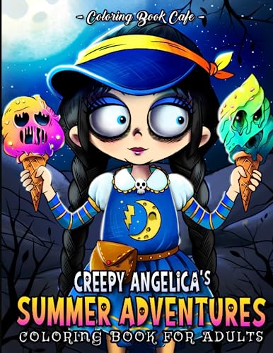 Stock image for Creepy Angelicas Summer Adventures: A Coloring Book for Adults Featuring Dark and Humorous Fantasy-Inspired Designs for sale by Big River Books